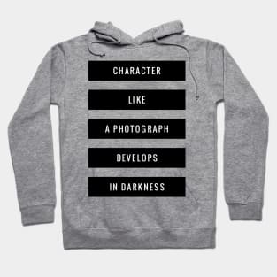 character like a photograph develops in darkness Hoodie